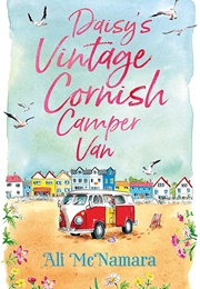 Daisy&#39;s Vintage Cornish Camper Van (Ali McNamara)