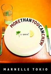 More Than You Can Chew (Marnelle Tokio)