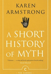 A Short History of Myth (Karen Armstrong)