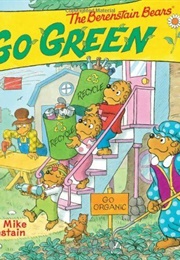 The Berenstain Bears Go Green (Jan and Mike Berenstain)