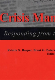 Crisis Management: Responding From the Heart (Edds. Kristin S. Harper, Brent G. Paterson &amp; ELZ)