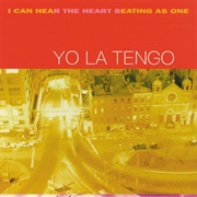 I Can Hear the Heart Beating as One (Yo La Tengo, 1997)