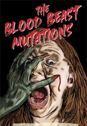 The Blood Beast Mutations (Carl John Lee)