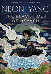 The Black Tides of Heaven (Neon Yang)