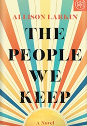 The People We Keep (Allison Larkin)
