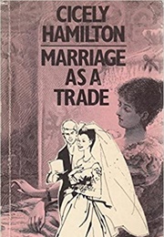 Marriage as a Trade (Cicely Hamilton)