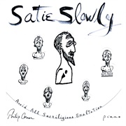 Philip Corner Satie Slowly