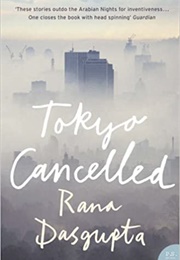 Tokyo Cancelled (Rana Dasgupta)