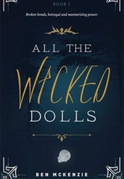 All the Wicked Dolls (Ben McKenzie)