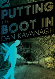 Putting the Boot in (Dan Kavanagh)