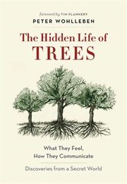 The Hidden Life of Trees (Peter Wohlleben)
