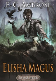 Elisha Magus (The Dark Apostle #2) (E.C. Ambrose)
