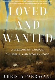 Loved and Wanted (Christa Parravani)
