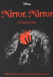 Snow White: Mirror Mirror (Twisted Tales)
