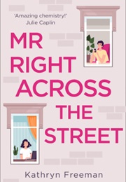 Mr Right Across the Street (Kathryn Freeman)