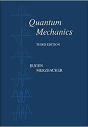 Quantum Mechanics (Merzbachar)