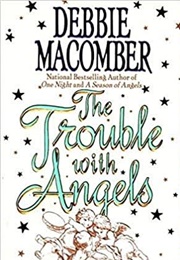 The Trouble With Angels (Debbie Macomber)