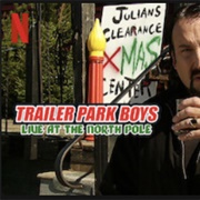 Trailer Park Boys Live at the North Pole