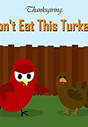 Thanksgiving:  Don't Eat This Turkey (V. Moua)