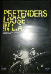 Pretenders: Loose in L.A. (2003)