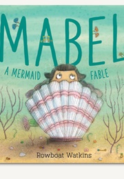 Mabel: A Mermaid Fable