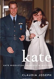 Kate Middleton: Princess in Waiting (Claudia Joseph)