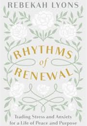 Rhythms of Renewel (Rebekah Lyons)