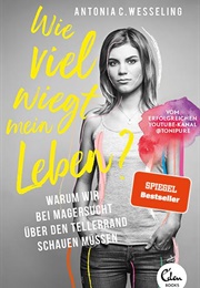 Wie Viel Wiegt Mein Leben? (Antonia C. Wesseling)