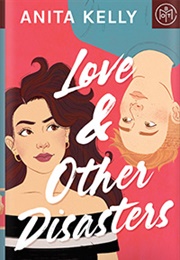 Love & Other Disasters (Anita Kelly)