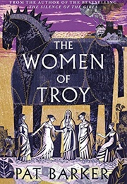 The Women of Troy (Pat Barker)