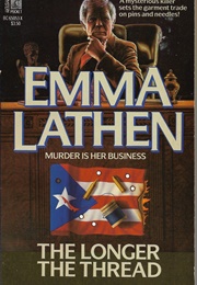 The Longer the Thread (Emma Lathen)