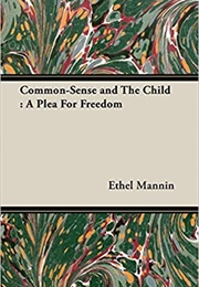 Common Sense and the Child (Ethel Mannin)