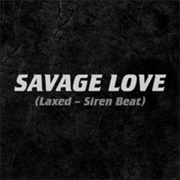 Savage Love - Jawsh 685 &amp; Jason Derulo