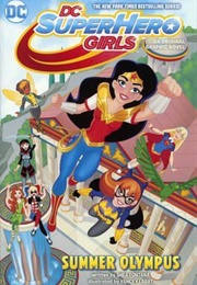 DC Super Hero Girls Vol. 3: Summer Olympus (Shea Fontana)