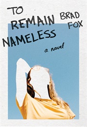 To Remain Nameless (Brad Fox)