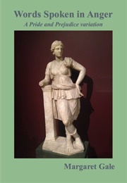 Words Spoken in Anger (Margaret Gale)