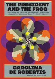 The President and the Frog (Carolina De Robertis)