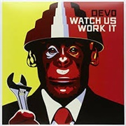 Watch Us Work It - Devo