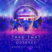Odyssey: Greatest Hits Live by Take That