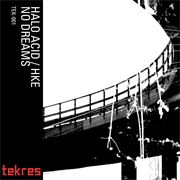 Halo Acid/HKE - No Dreams