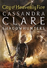 City of Heavenly Fire (Cassandra Clare)