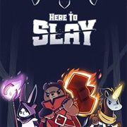 Here to Slay