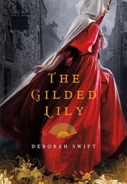 The Gilded Lily (Deborah Swift)
