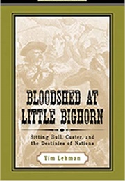 Bloodshed at Little Bighorn (Tim Lehman)