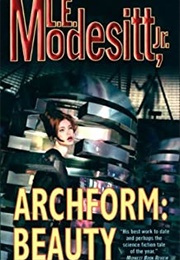 Archform: Beauty (L. E. Modesitt, Jr.)