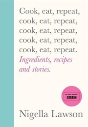 Cook, Eat, Repeat (Nigella Lawson)