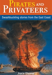 Pirates and Privateers: Swashbuckling Stories From the East Coast (Joyce Glasner)