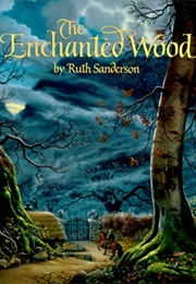 The Enchanted Wood (Ruth Sanderson)