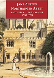 Northanger Abbey, Lady Susan, the Watsons, Sanditon (Jane Austen)