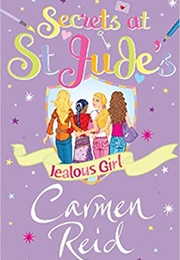 Secrets at St. Judes: Jealous Girl (Carmen Reid)